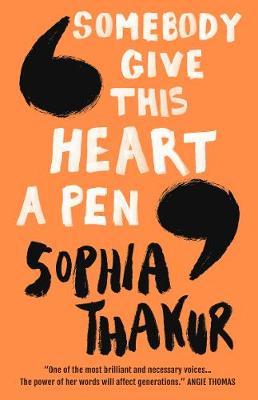 Somebody Give This Heart a Pen - Sophia Thakur