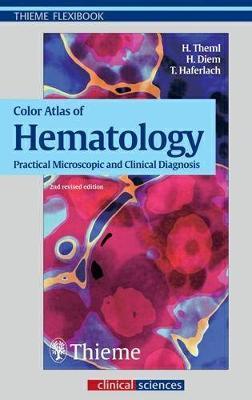 Color Atlas of Hematology - Harald Klaus Theml