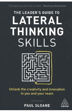 Poza produsului Leader's Guide to Lateral Thinking Skills - Paul Sloane