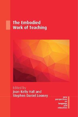 Embodied Work of Teaching - Joan Kelly Hall