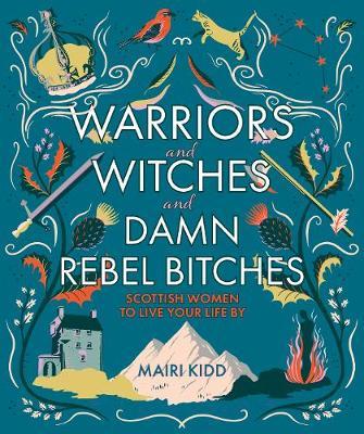 Warriors and Witches and Damn Rebel Bitches -  
