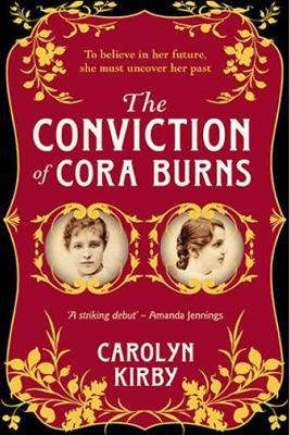Conviction Of Cora Burns - Carolyn Kirby