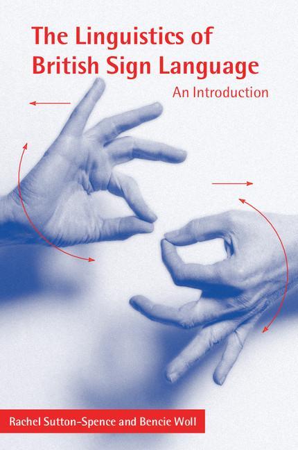 Linguistics of British Sign Language - Rachel Sutton-Spence