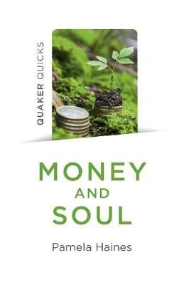 Quaker Quicks - Money and Soul - Pamela Haines