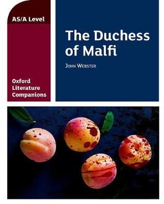 Oxford Literature Companions: The Duchess of Malfi -  