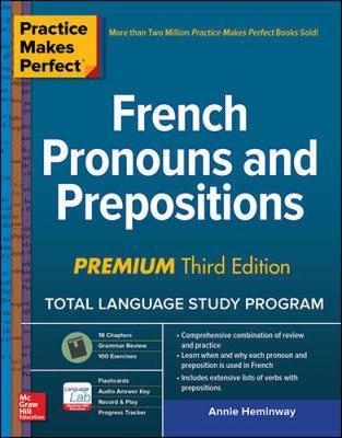 Practice Makes Perfect: French Pronouns and Prepositions, Pr - Annie Heminway