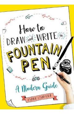 Coperta cărții 'How to Draw and Write in Fountain Pen - Ayano Usamura'