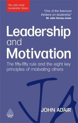 Leadership and Motivation - John Adair