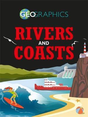 Geographics: Rivers and Coasts - Izzi Howell