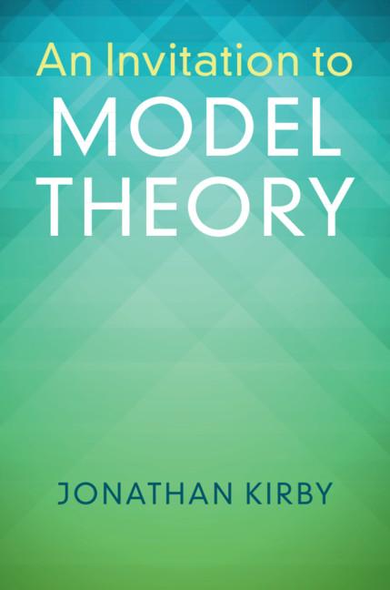 Invitation to Model Theory - Jonathan Kirby