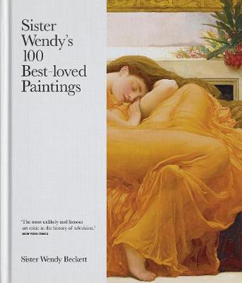 Sister Wendy's 100 Best-loved Paintings - Wendy Beckett