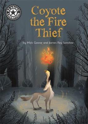 Reading Champion: Coyote the Fire Thief - Mick Gowar