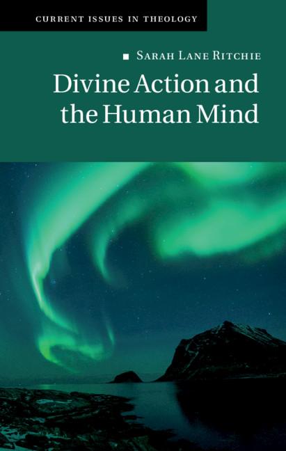 Divine Action and the Human Mind - Sarah Ritchie