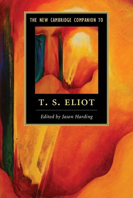 New Cambridge Companion to T. S. Eliot - Jason Harding