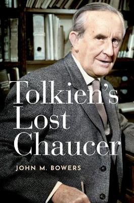 Tolkien's Lost Chaucer - John M Bowers