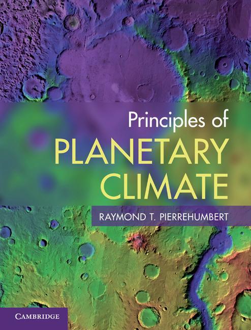 Principles of Planetary Climate - Raymond T Pierrehumbert