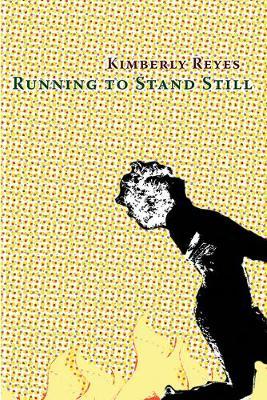 Running to Stand Still - Kimberly Reyes