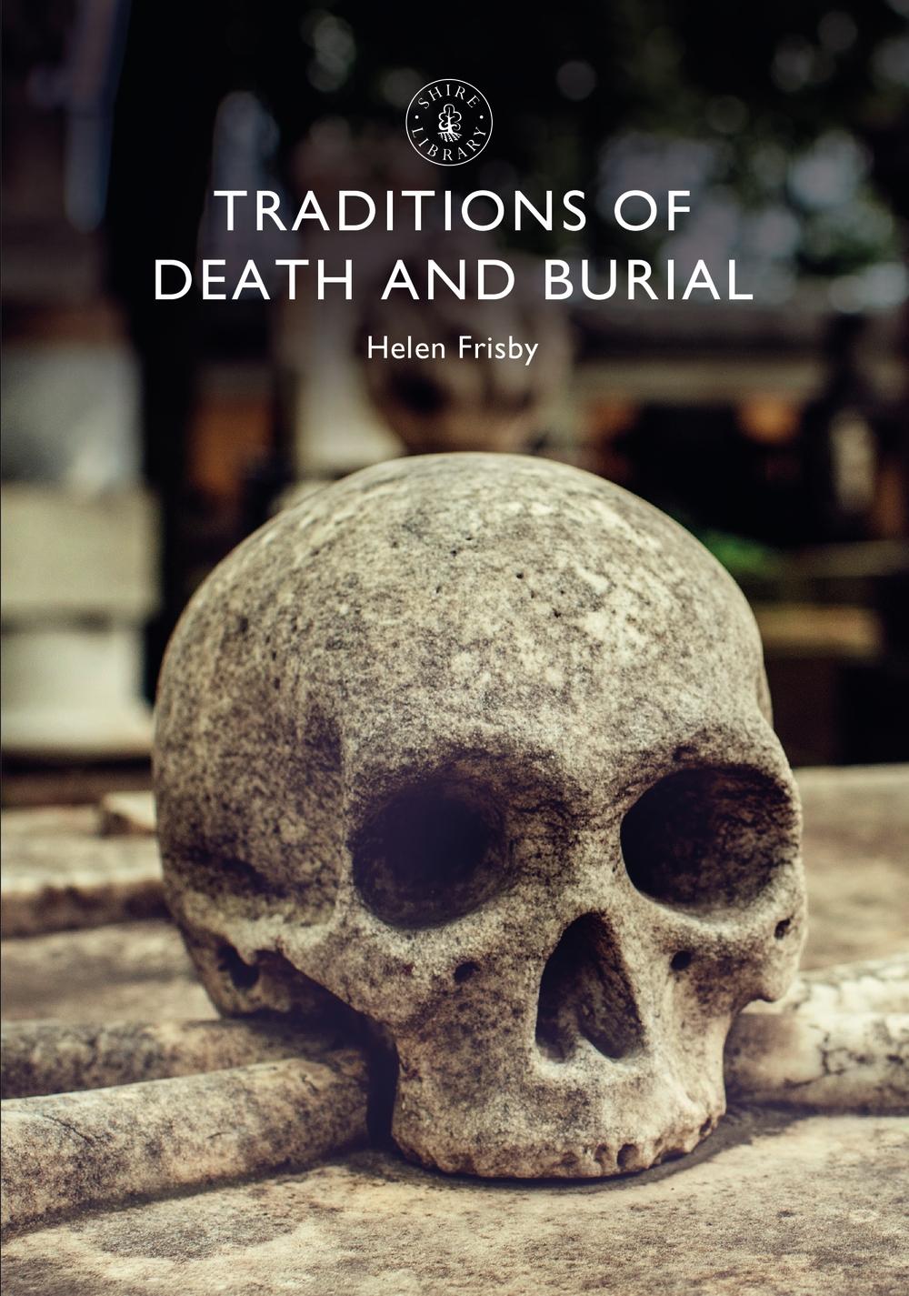 Traditions of Death and Burial - Helen Frisby