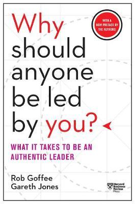 Why Should Anyone Be Led by You? - Rob Goffee