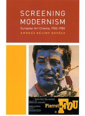 Screening Modernism - Andras Balint Kovacs