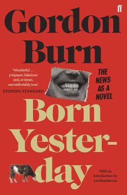Born Yesterday - Gordon Burn