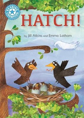 Reading Champion: Hatch! - Jill Atkins