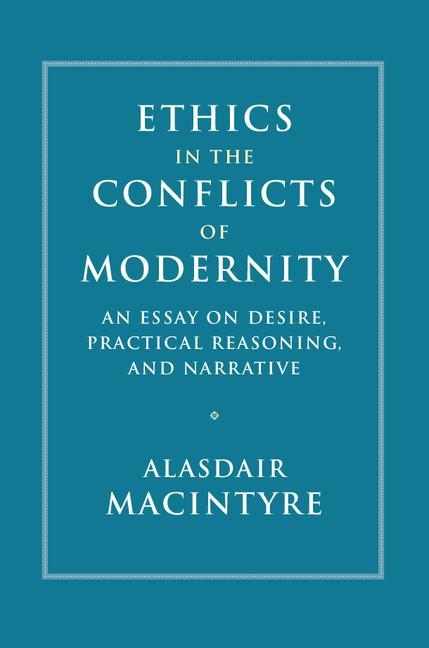 Ethics in the Conflicts of Modernity - Alasdair MacIntyre