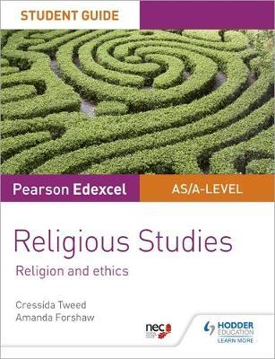 Pearson Edexcel Religious Studies A level/AS Student Guide: - Cressida Tweed