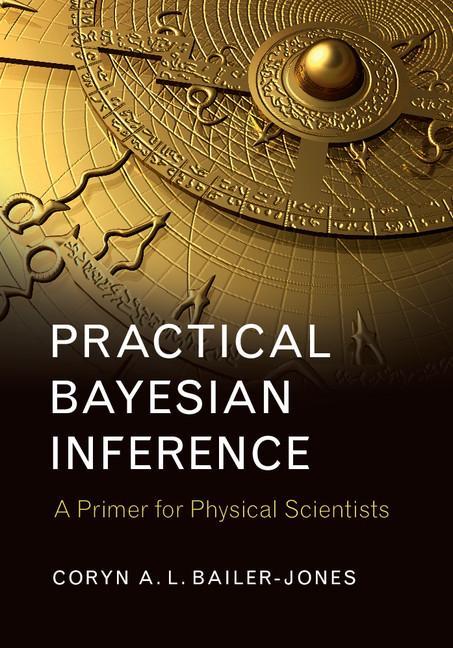 Practical Bayesian Inference - Coryn A  L Bailer-Jones