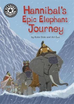 Reading Champion: Hannibal's Epic Elephant Journey - Katie Dale