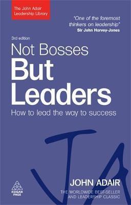 Not Bosses But Leaders - John Adair
