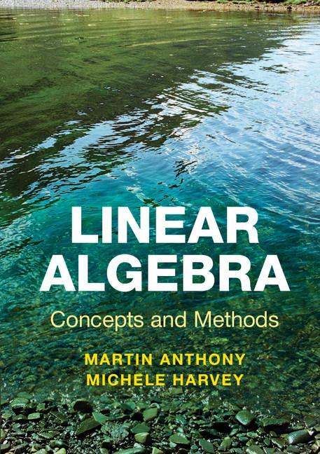 Linear Algebra: Concepts and Methods - Martin Anthony