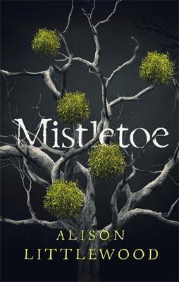 Mistletoe - Alison Littlewood
