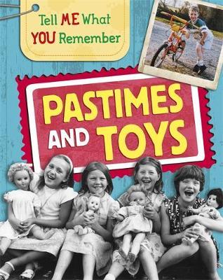 Tell Me What You Remember: Pastimes and Toys - Sarah Ridley