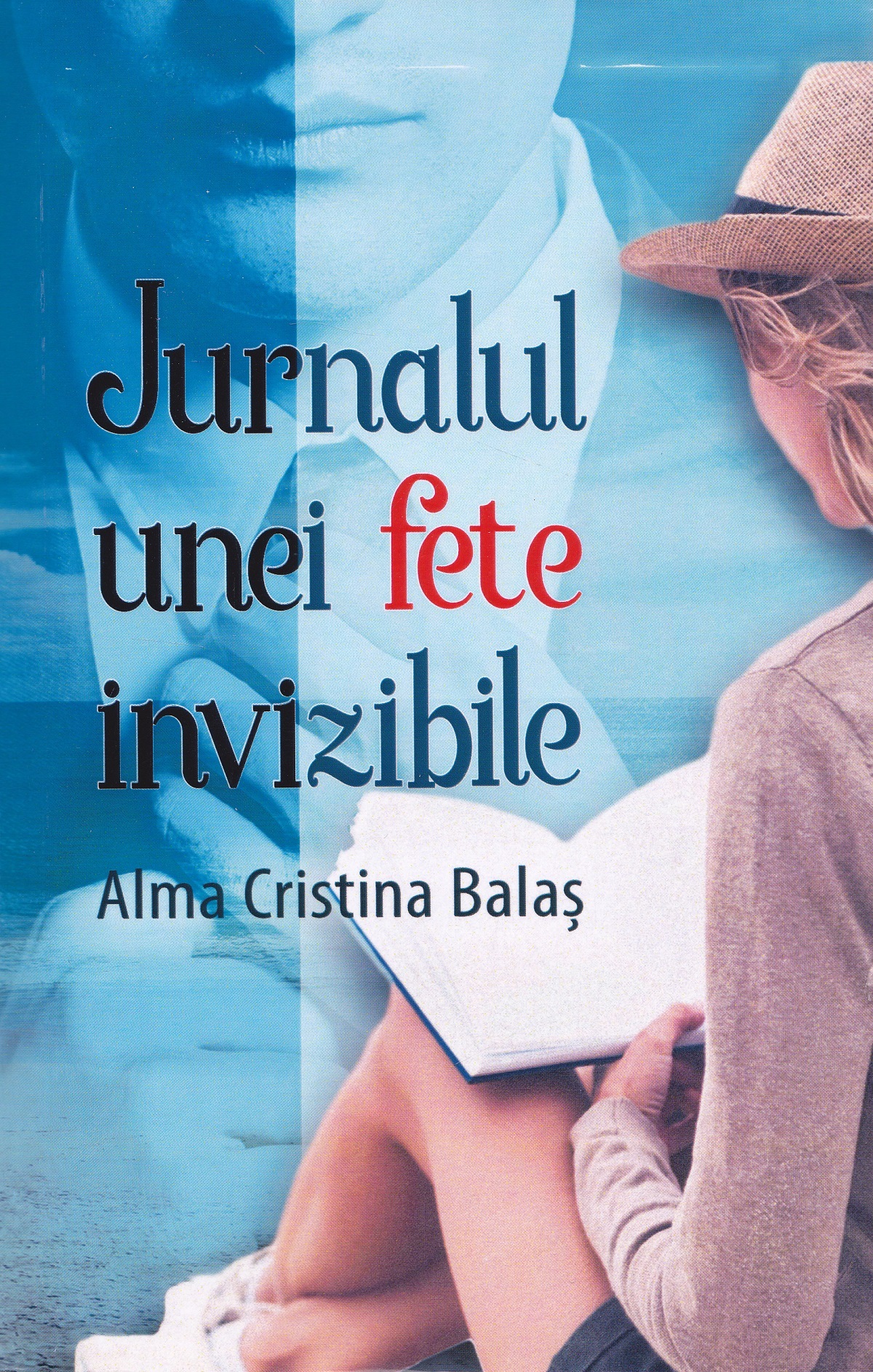 Jurnalul unei fete invizibile - Alma Cristina Balas