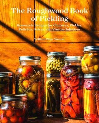 Roughwood Book Of Pickling - William Woys Weaver