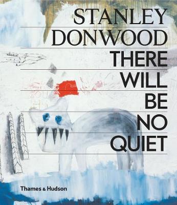 Stanley Donwood: There Will Be No Quiet - Stanley Donwood