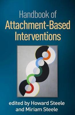 Handbook of Attachment-Based Interventions - Howard Steele