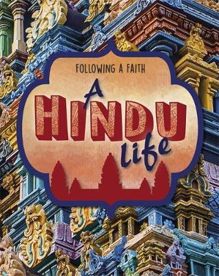 Following a Faith: A Hindu Life - Cath Senker