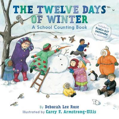 Twelve Days of Winter: A School Counting Book - Deborah Lee Rose