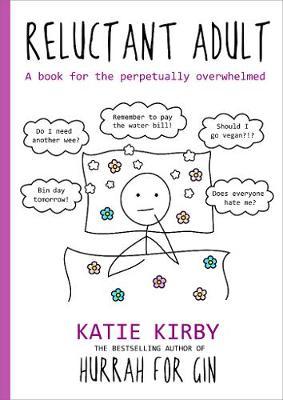 Hurrah for Gin: Reluctant Adult - Katie Kirby