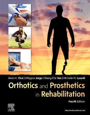 Orthotics and Prosthetics in Rehabilitation - Kevin Chui
