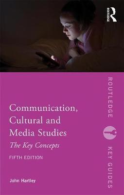 Communication, Cultural and Media Studies - John Hartley