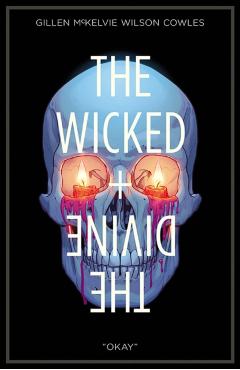 Wicked + The Divine Volume 9: Okay - Kieron Gillen