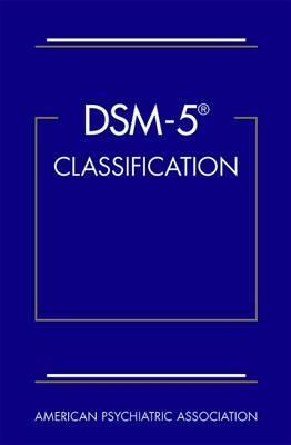 DSM-5 (R) Classification -  American Psychiatric Association