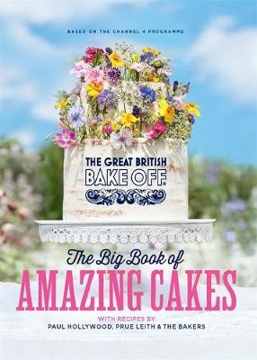 Great British Bake Off: The Big Book of Amazing Cakes -  