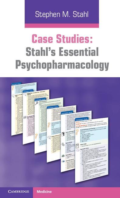Case Studies: Stahl's Essential Psychopharmacology - Stephen M Stahl