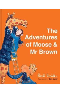 Poza produsului Adventures of Moose & Mr Brown - Paul Smith