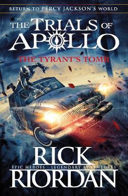 Tyrant's Tomb (The Trials of Apollo Book 4) - Rick Riordan