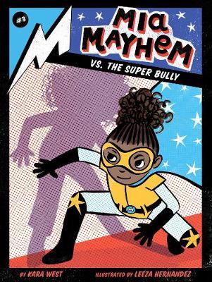 Mia Mayhem vs. the Super Bully - Kara West